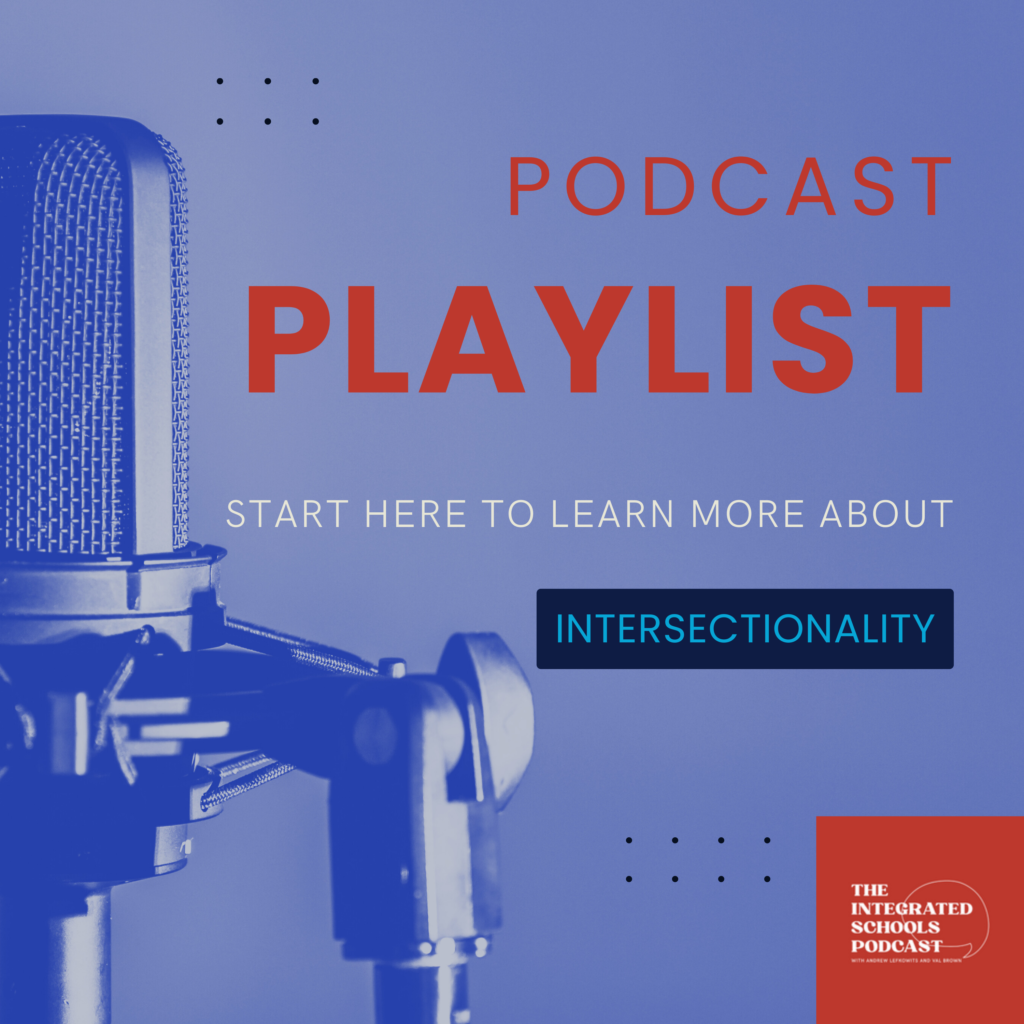 Podcast Playlist - Intersectionality - Integrated Schools